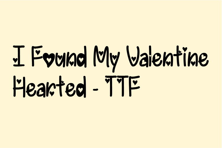 I Found My Valentine Hearted – free font download